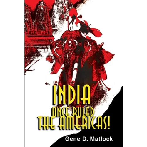 India Once Ruled the Americas! - Paperback