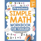 Preschool Simple Math Workbook for Toddlers: Give your child a head start with the book that teaches the basics of math to toddlers. Perfect for kids - Paperback