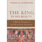 The King in His Beauty: A Biblical Theology of the Old and New Testaments - Hardcover