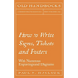 How to Write Signs, Tickets and Posters;With Numerous Engravings and Diagrams - Paperback
