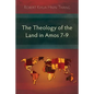 The Theology of the Land in Amos 7-9 - Paperback