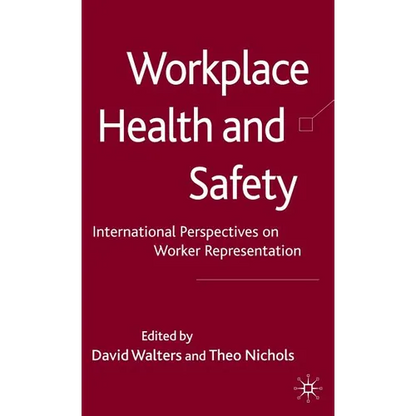 Workplace Health and Safety: International Perspectives on Worker Representation - Hardcover