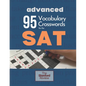 95 Vocabulary Crosswords for the SAT - Advanced: Prepare to score 800 on the Reading Section - Paperback