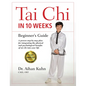 Tai Chi in 10 Weeks: A Beginner's Guide - Paperback