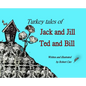 Turkey Tales of Jack and Jill and Ted and Bill - Hardcover