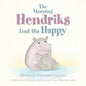 The Morning Hendriks Lost His Happy - Paperback