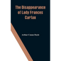 The Disappearance of Lady Frances Carfax - Paperback