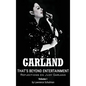 Garland - That's Beyond Entertainment - Reflections on Judy Garland (hardback) - Hardcover