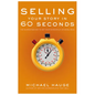 Selling Your Story in 60 Seconds: The Guaranteed Way to Get Your Screenplay or Novel Read - Library Binding