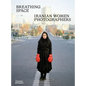 Breathing Space: Iranian Women Photographers - Hardcover