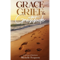 Grace, Grief & Gratitude - Paperback