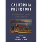 California Prehistory: Colonization, Culture, and Complexity - Paperback