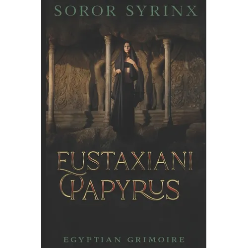 Eustaxiani Papyrus: Egyptian Grimoire - Paperback