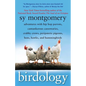 Birdology: Adventures with Hip Hop Parrots, Cantankerous Cassowaries, Crabby Crows, Peripatetic Pigeons, Hens, Hawks, and Hummingbirds - Paperback