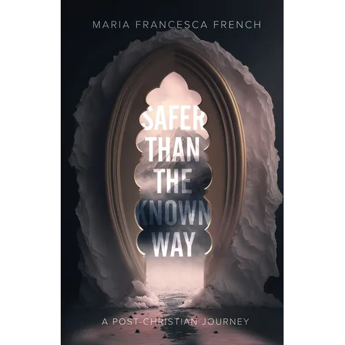 Safer than the Known Way: A Post-Christian Journey - Paperback