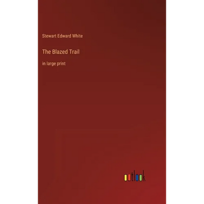 The Blazed Trail: in large print - Hardcover