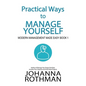 Practical Ways to Manage Yourself: Modern Management Made Easy, Book 1 - Hardcover