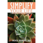 Simplify Your Life: 8 Simple Principles to Turn Your Chaos into Calm - Paperback
