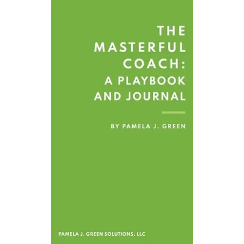 The Masterful Coach: A Playbook and Journal - Hardcover