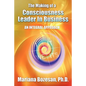 The Making of a Consciousness Leader in Business: An Integral Approach - Paperback