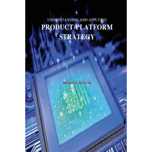 Understanding and Applying Product-Platform Strategy - Paperback