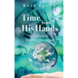 Time is in His Hands: An Advent to Epiphany Devotional - Paperback