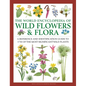 The World Encyclopedia of Wild Flowers & Flora: A Reference and Identification Guide to 1730 of the World's Most Significant Wild Plants - Hardcover