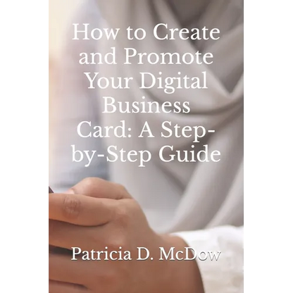 How to Create and Promote Your Digital Business Card: A Step-by-Step Guide - Paperback