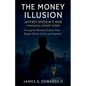 The Money Illusion: Jeffrey Epstein's Financial Ghost Story - Paperback