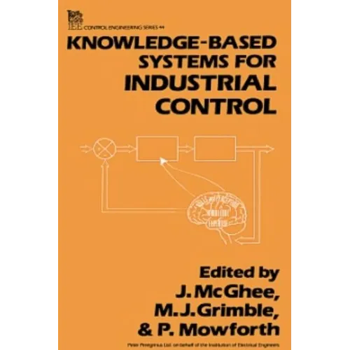 Knowledge-Based Systems for Industrial Control - Hardcover