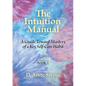 The Intuition Manual, Book 1: A Guide Toward Mastery of a Key Self-Care Habit - Paperback