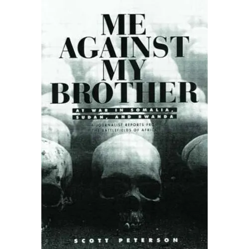 Me Against My Brother: At War in Somalia, Sudan and Rwanda - Paperback