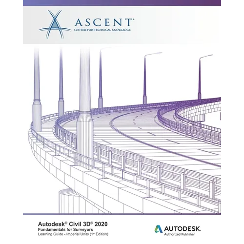 Autodesk Civil 3D 2020: Fundamentals for Surveyors (Imperial Units): Autodesk Authorized Publisher - Paperback