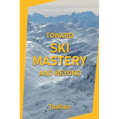 Toward Ski Mastery and Beyond - Paperback