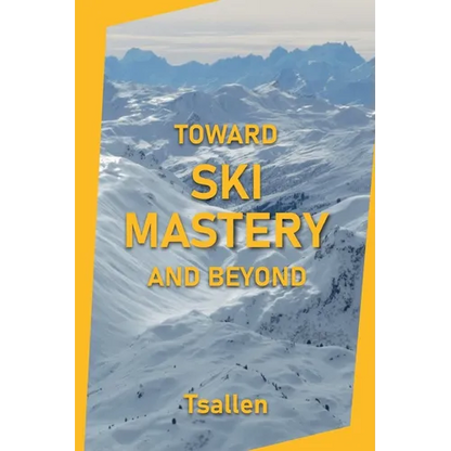 Toward Ski Mastery and Beyond - Paperback