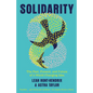 Solidarity: The Past, Present, and Future of a World-Changing Idea - Paperback