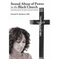 Sexual Abuse of Power in the Black Church: Sexual Misconduct in the African American Churches - Hardcover