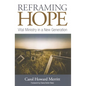 Reframing Hope: Vital Ministry in a New Generation - Paperback