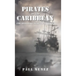 Pirates in The Caribbean: (The High Risks to Secure Freedom) - Hardcover