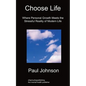 Choose Life: Where Personal Growth Meets the Stressful Reality of Modern Life - Paperback