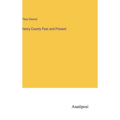 Henry County Past and Present - Hardcover
