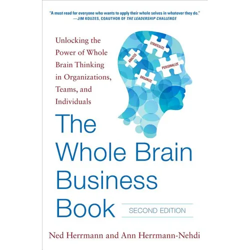 The Whole Brain Business Book, Second Edition: Unlocking the Power of Whole Brain Thinking in Organizations, Teams, and Individuals - Hardcover