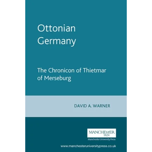 Ottonian Germany: The Chronicon of Thietmar of Merseburg - Paperback
