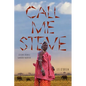 Call Me Steve: Lessons From A Samburu Warrior - Hardcover