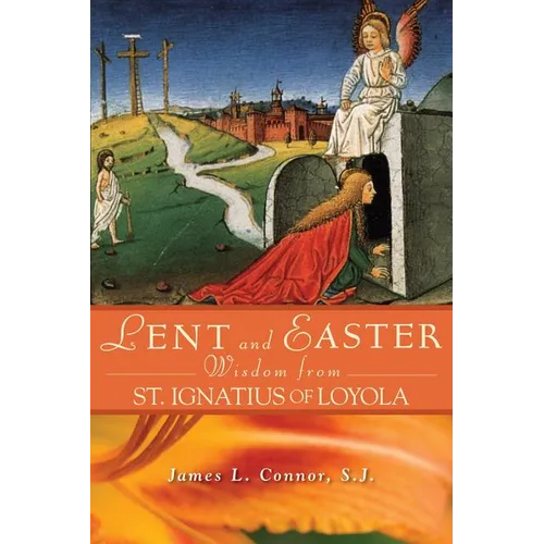 Lent and Easter Wisdom from St. Ignatius of Loyola - Paperback