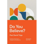 Do You Believe?: 12 Historic Doctrines to Change Your Everyday Life - Hardcover