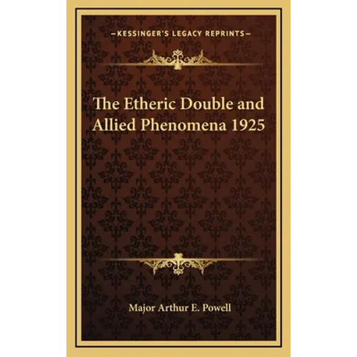 The Etheric Double and Allied Phenomena 1925 - Hardcover