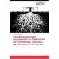 Paclobutrazol Para Incrementar La Produccion de Hortalizas y Cereales - Paperback