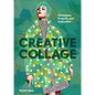 Creative Collage: Techniques, Projects, and Inspiration - Paperback