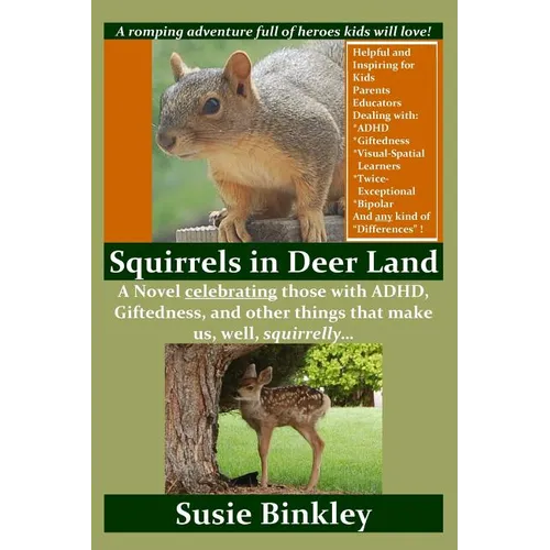 Squirrels in Deer Land: A Novel celebrating those with ADHD, Giftedness, and other things that make us, well, squirrelly... - Paperback